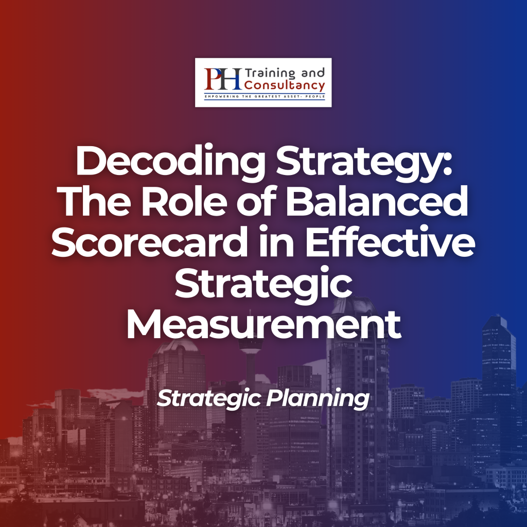 Decoding Strategy: The Role of Balanced Scorecard in Effective Strategic Measurement